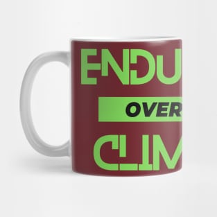 Endure over climb. A beautiful slogan for the climbers, mountaineers, rock climbers, ice climbers, alpinists, hikers, sport climbers. Mug